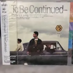 l*迎様 【新品】To Be Continued「To Be Continued