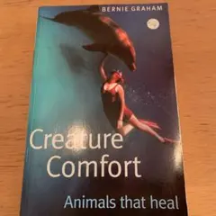 Creature Comfort: Animals that Heal
