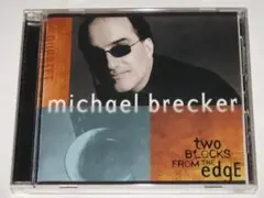 CD マイケル・ブレッカー『トゥー・ブロックス・フロム・ジ・エッジ』