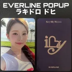 SAYMYNAME iLy EVERLINE POPUP ラキドロ ドヒ
