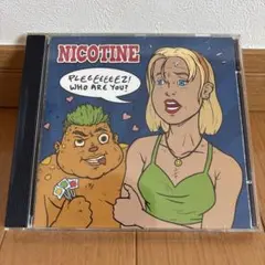 NICOTINE Pleeeeeeze! Who Are You?