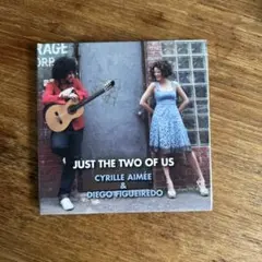 JUST THE TWO OF US CYRILLE AIMÉE & DIEGO