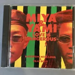 MIYA & YAMI LOVE IS DANGEROUS CD