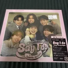 Say I do/Tokyo Crazy Night 初回T版