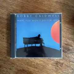 Bobby Caldwell What You Won't Do For Lov