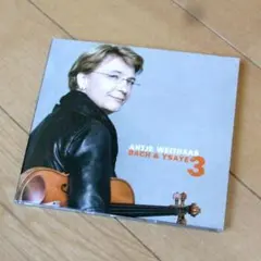 ヴァイトハース　Antje Weithaas BACH & YSAYE 3