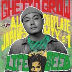 LIFE SEED / GHETTO GROW ジャパレゲ レゲエ reggae