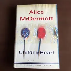 洋書 Child of My Heart / Alice McDermott