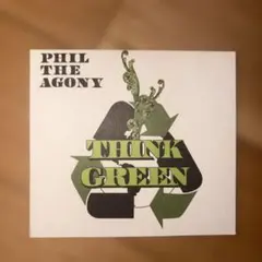 PHIL THE AGONY THINK GREEN 音楽CD
