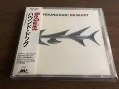「Be Quiet」ハウンド・ドッグ 旧規格 消費税表記なし 帯付属