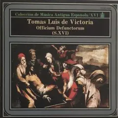 スペイン古楽集成XVI／トマス・ルイス・デ・ビクトリア：死者のための聖務曲集