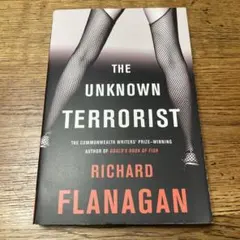リチャード・フラナガン著 THE UNKNOWN TERRORIST