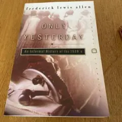 ONLY YESTERDAY: An Informal History of t