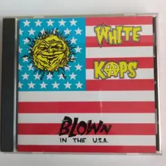 WHITE KAPS / BLOWN IN THE U.S.A.