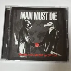MAN MUST DIE / Peace Was Never An Option