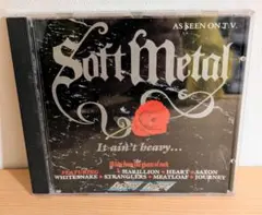 Soft Metal It Ain't Heavy