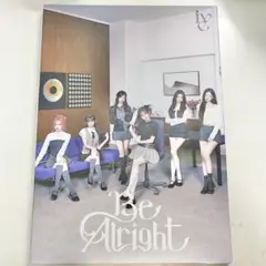 IVE Be Alright E ver