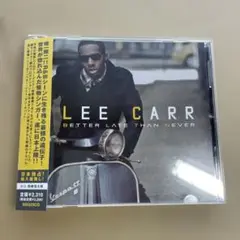 LEE CARR BETTER LATE THAN NEVER LEE CARR
