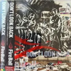 DON'T LOOK BACK Fire Ball ファイヤー ボール