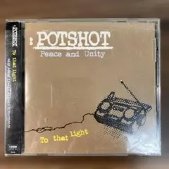 POTSHOT Peace and Unity To that light