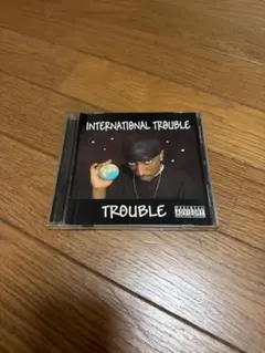 TROUBLE / international trouble
