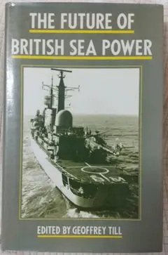 The Future of British Sea Power 洋書