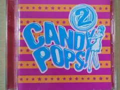 CANDY POPS! 2　アラベスク　ノーランズ…他