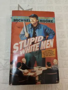 Michael Moore Stupid White Men
