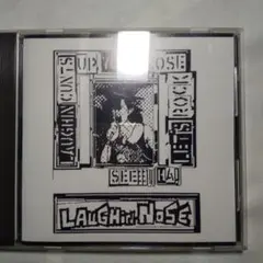 LAUGHIN' NOSE CUNTS UP YOUR NOSE／CD