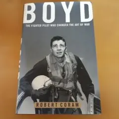BOYDThe FighterPilotWhoChangedtheArt