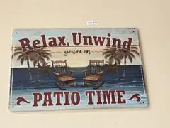 Relax Unwind PATIO TIME ブリキ看板