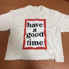 have a good time Tシャツ