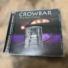CROWBAR /Time heals Nothing