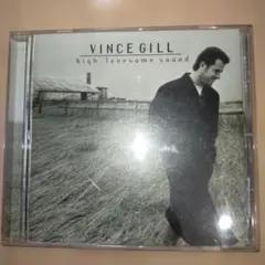 Vince Gill 　High Lonesome Sound　 ヴィンス・ギル