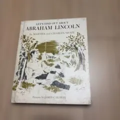LET'S FIND OUT ABOUT ABRAHAM LINCOLN