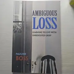 AMBIGUOUS LOSS by Pauline Boss