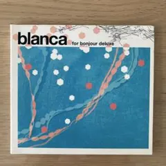 blanca for bonjour deluxe