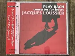 PLAY BACH concertos for lovers ジャックルーシェ