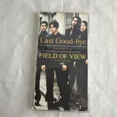 FIELD OF VIEW Last Good-bye