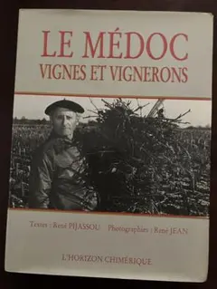LE MEDOC VIGNES ET VIGNERONS.葡萄の木とワイン生産者