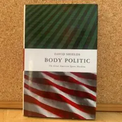 BODY POLITIC / David Shields / US sports