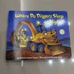 Where do diggers sleep at night?