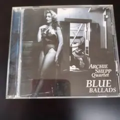 アーチー・シェップ・カルテット/ブルー・バラッズ　CD