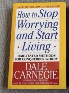 How to Stop Worrying and Start Living 洋書