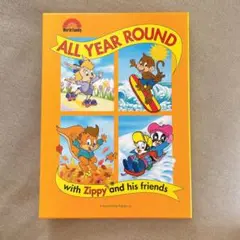 ALL YEAR ROUNDwith Zippy and his friends