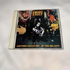 トゥー・ビット・シーフ／アナザー・サッド・ストーリー…イン・ザ・ビッグ・シティ