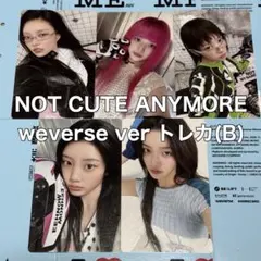 ILLIT NOT CUTE ANYMORE weverse トレカ