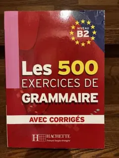 Les 500 EXERCICES DE GRAMMAIRE B2
