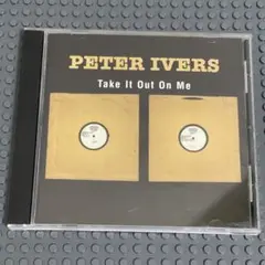 【輸入盤CD】ピーター・アイヴァース / テイク・イット・アウト・オン・ミー