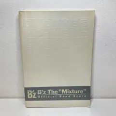 B'z バンドスコア The\"mixture\" 注文カード付き 楽譜集 B'z the ”Mixture” (Official Band Score) |本 | 通販 | Amazon